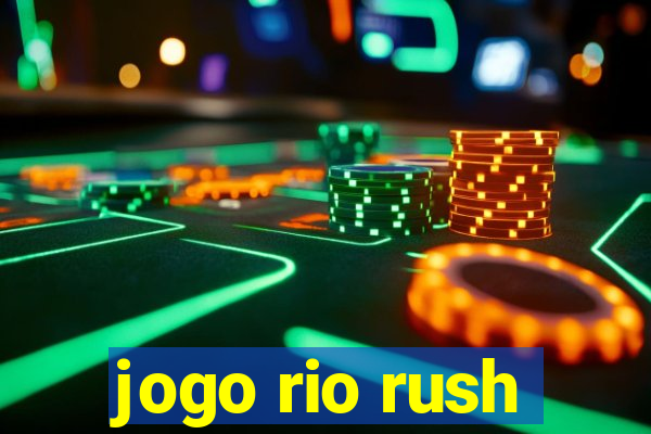 jogo rio rush